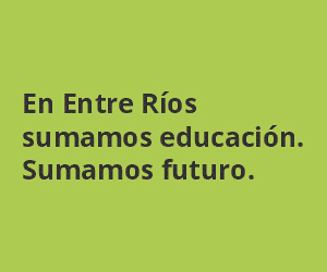 EN ENTRE RÍOS SUMAMOS EDUCACIÓN. SUMAMOS FUTURO Entre Rios